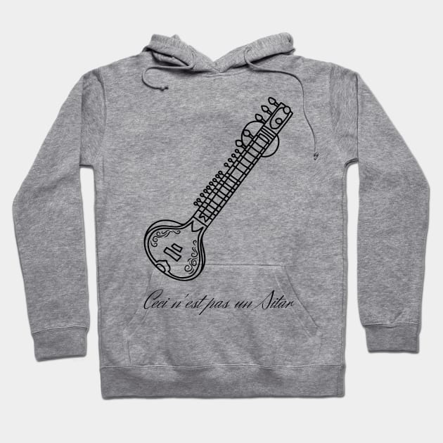 Ceci n'est pas un Sitar Hoodie by firstsapling@gmail.com